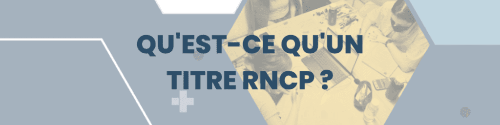 Qu'est-ce qu'un titre RNCP ?